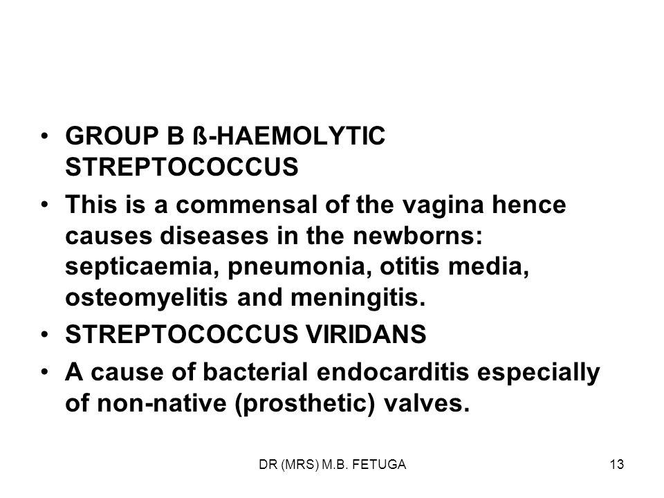 Handy M. reccomend B cause streptococci vagina