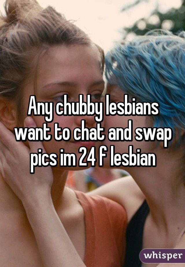 Chubby lesbian love