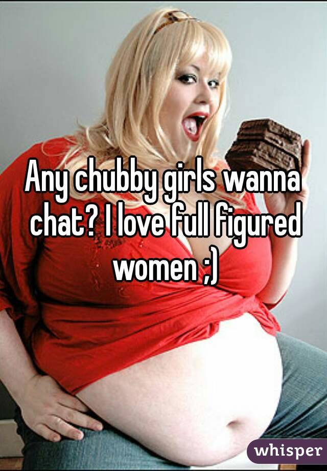 best of Women chat Chubby