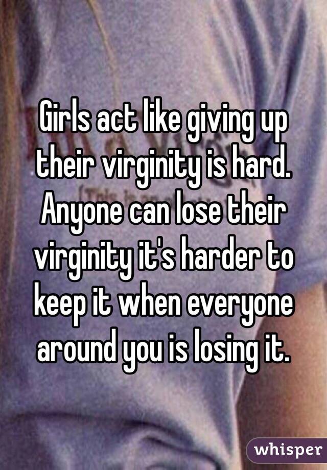 best of Virginity tape on their losing Girls