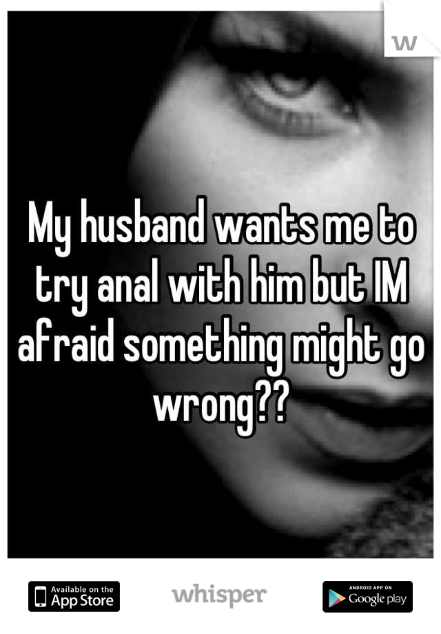 Husband wants to try anal