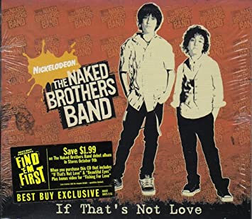 best of If not thats band brothers love music Naked